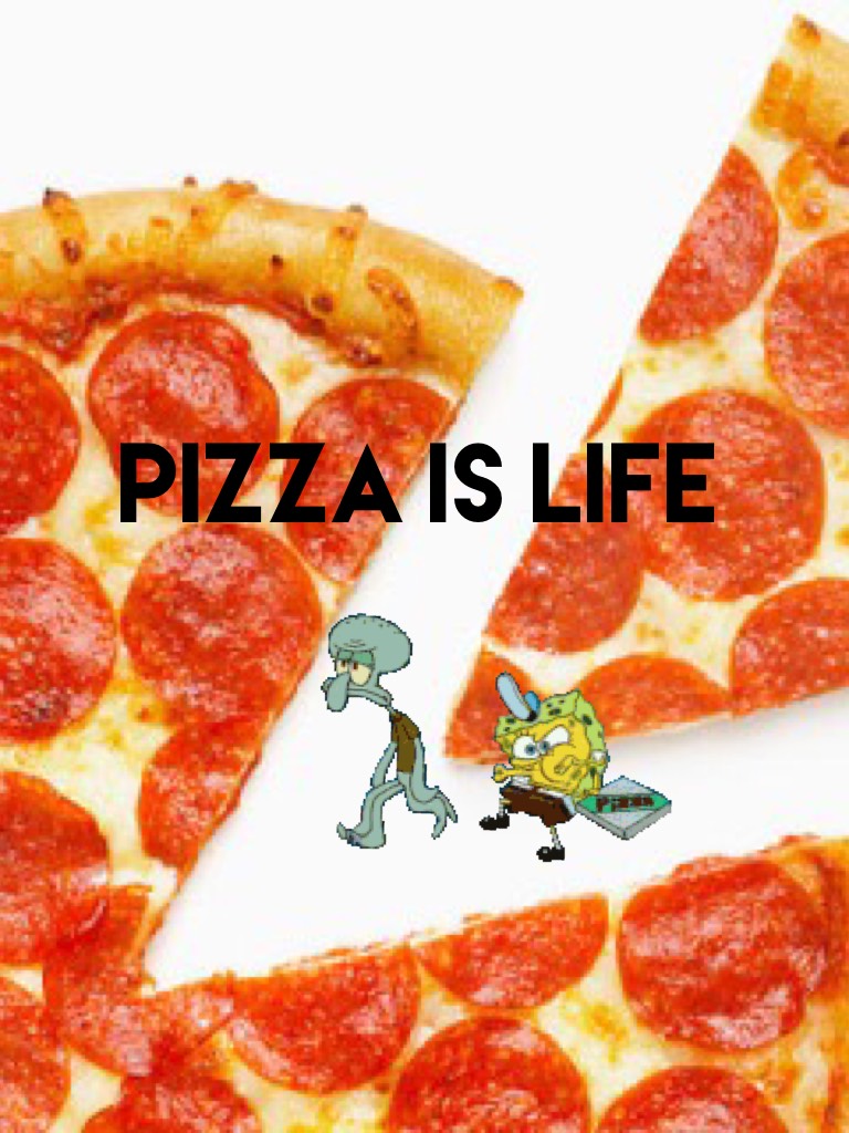 Pizza is life🍕🍕🍕