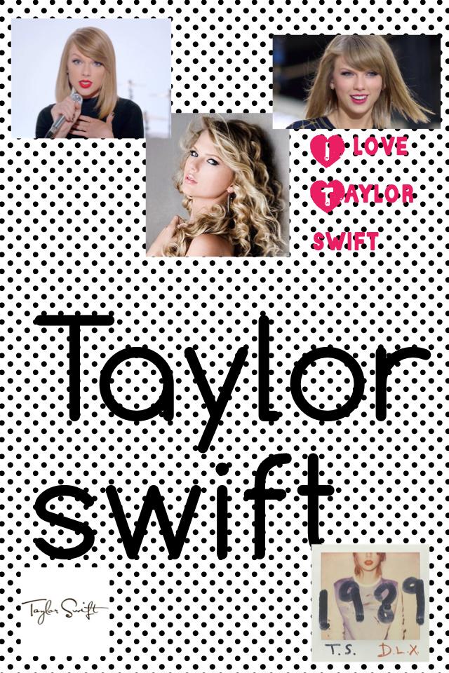 Taylor swift 
