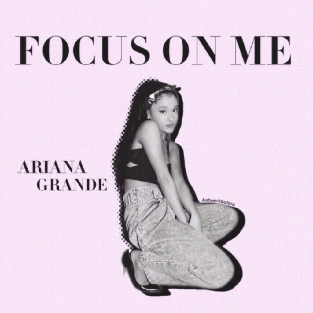 (Focus)Ariana Grande