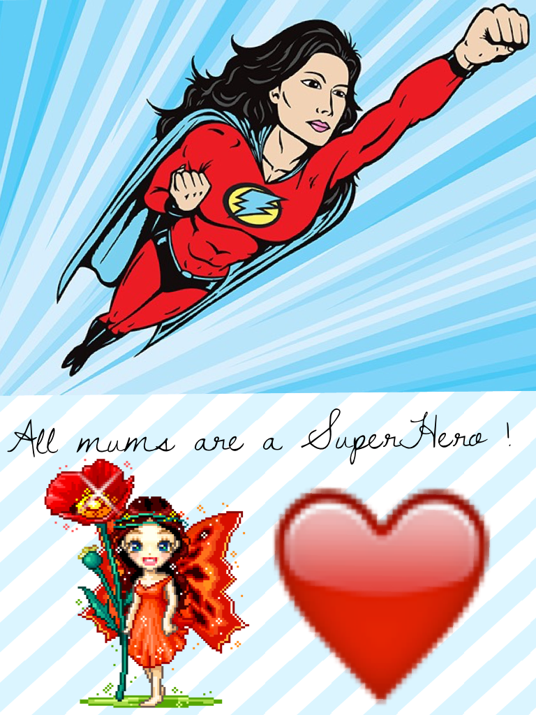 All mums are SuperHero !