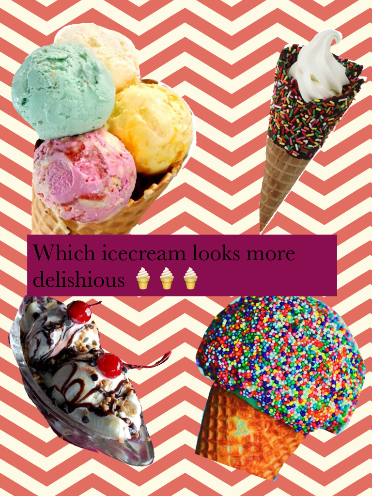 Which icecream looks more delishious 🍦🍦🍦