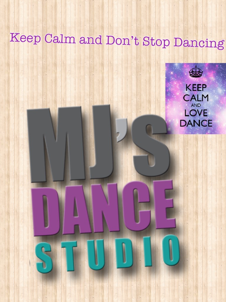 Keep Calm and Don’t Stop Dancing 