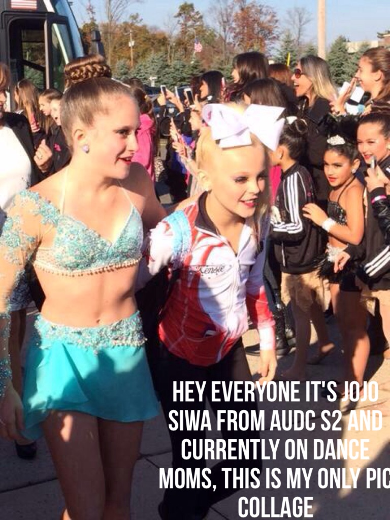 Hey Everyone It's Jojo Siwa From AUDC S2 and Currently On Dance Moms, This Is My Only Pic Collage 