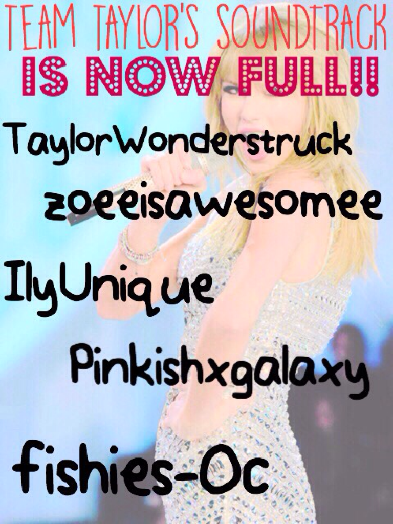 Team Taylor's Soundtrack is now full!😜🌸💦✨💕🎀🙊
