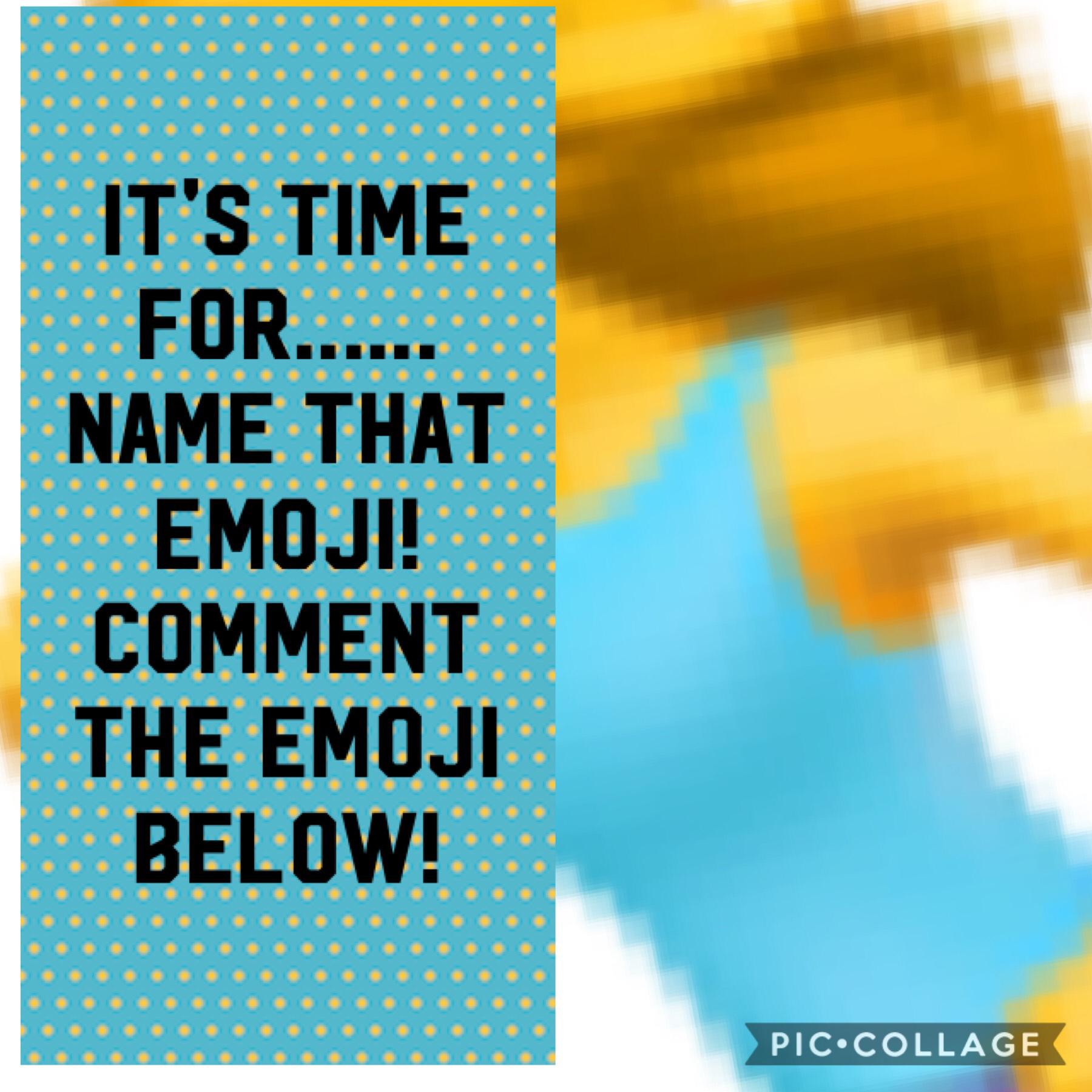 TAP!
I realized that it showed the emoji down below so this time I'm going to just type the actual emoji so people can't cheat, not saying you will.