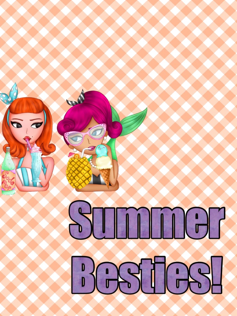 Summer Besties! 