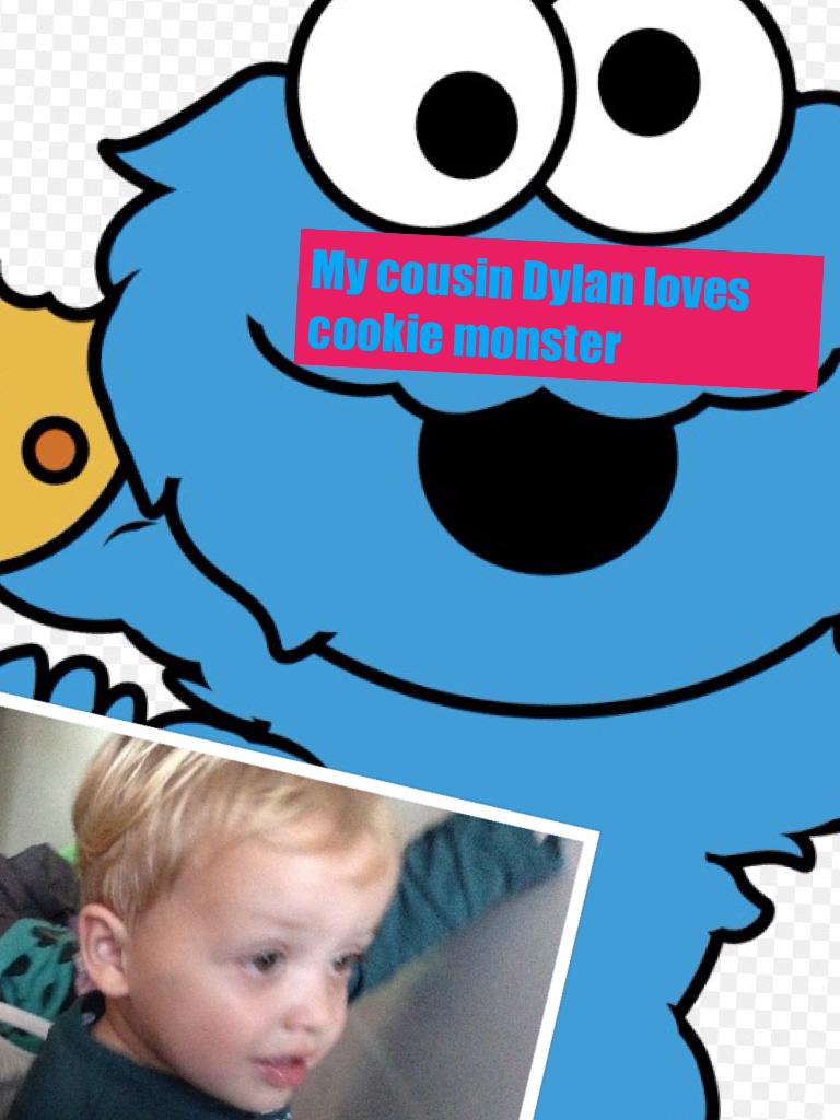 My cousin Dylan loves Cookie Monster 