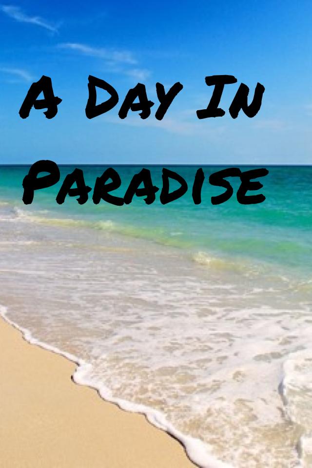 A Day In Paradise 