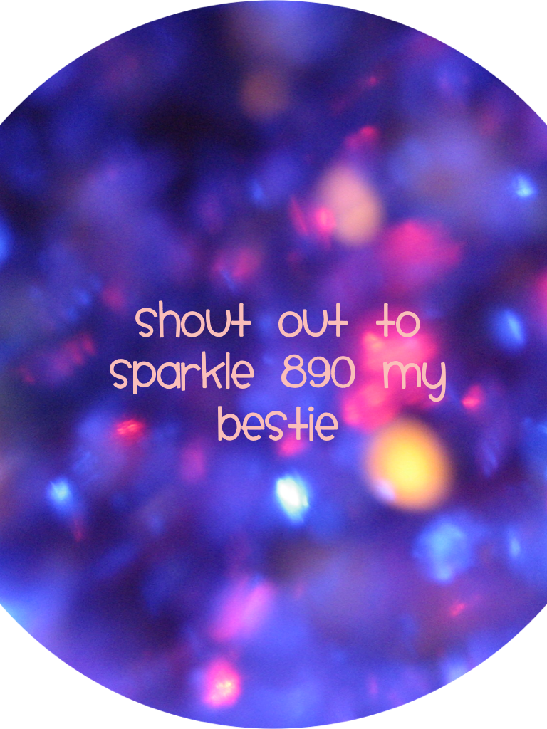 This is for you, sparkle 890