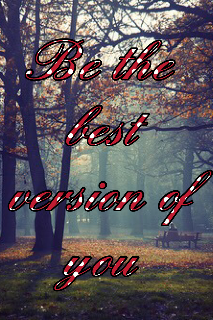 Be the best version of you