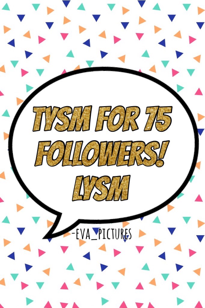 TYSM for 75 followers!
Lysm
Sorry I didn't post last sat I was on hols in Spain and there was really bad wifi so this is making up for that lysm
Eva_pictures
