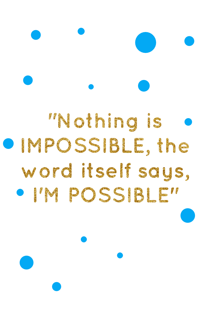 You are POSSIBLE