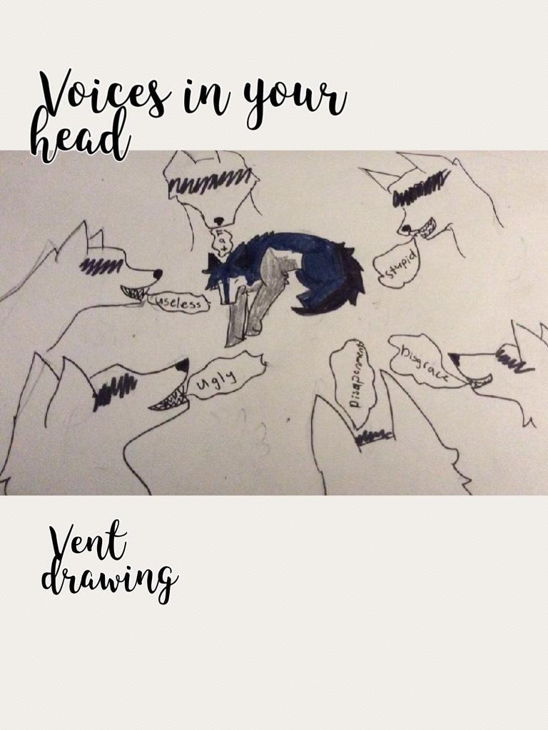  Voices in your head vent drawing. I'm okay 