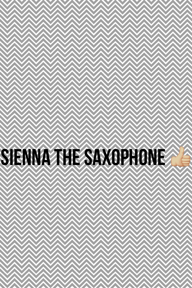 Sienna the saxophone 👍🏼