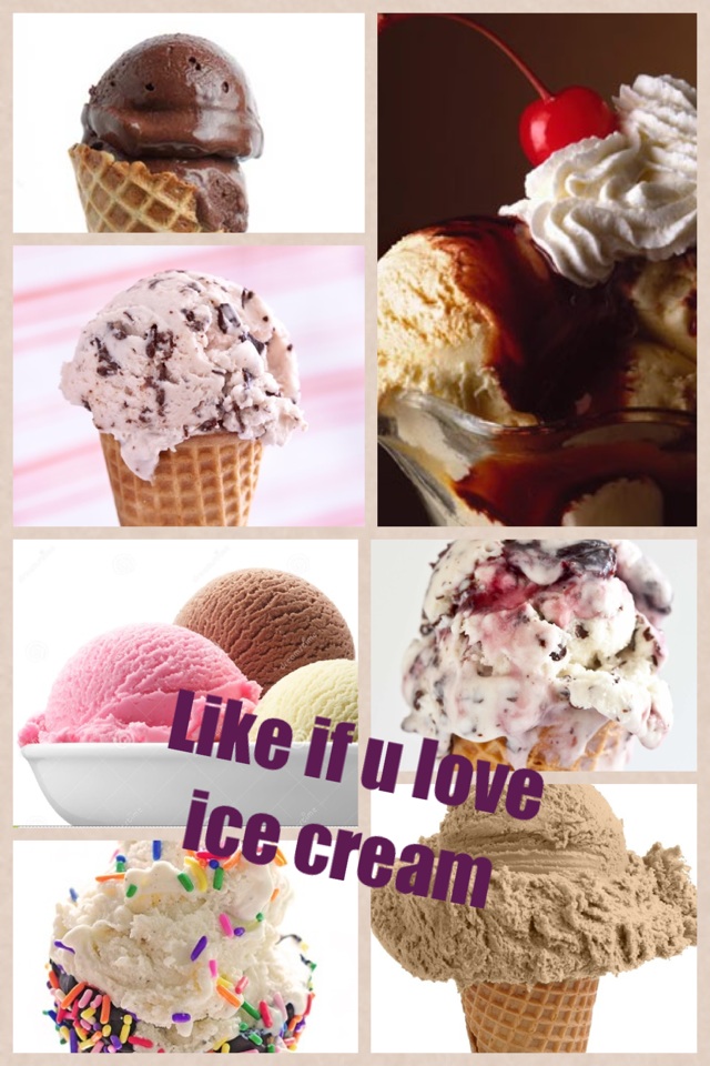 Like if u love ice cream