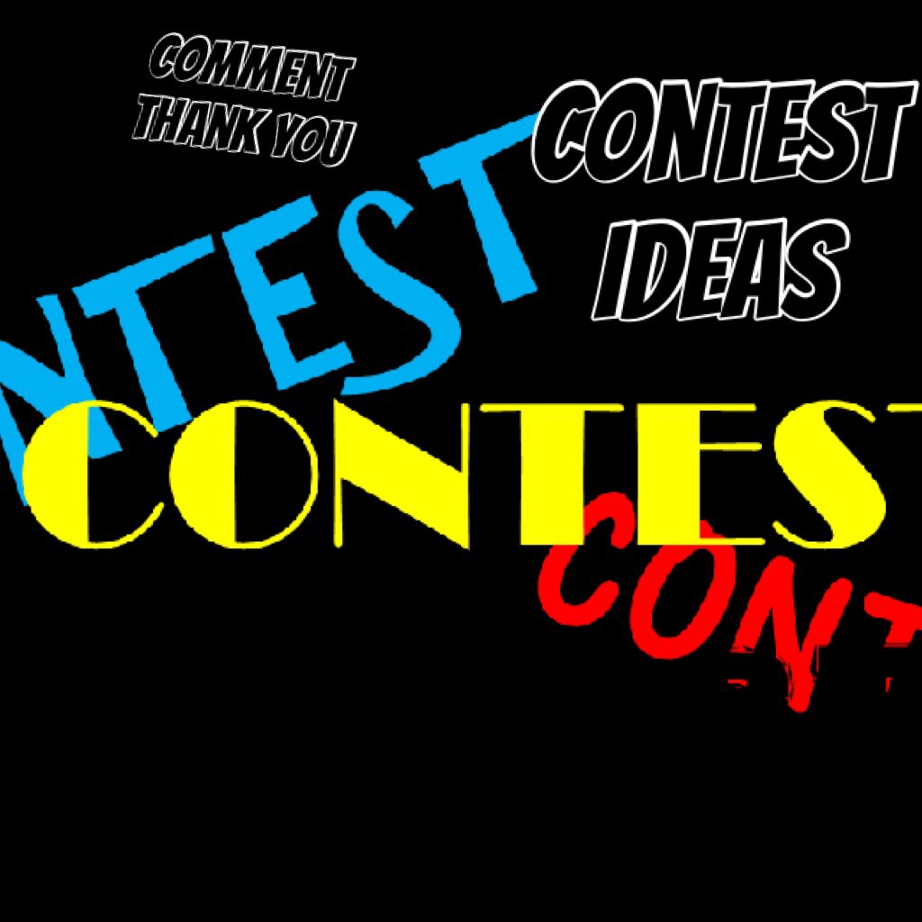 Contest
Ideas