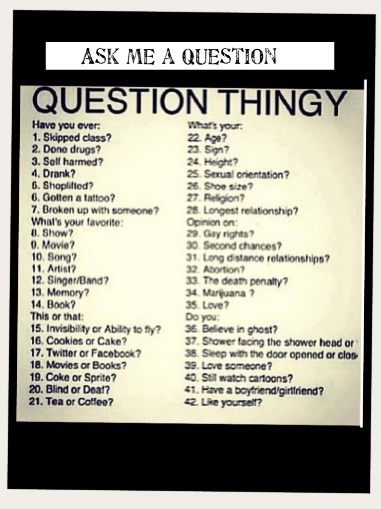 Ask me a question