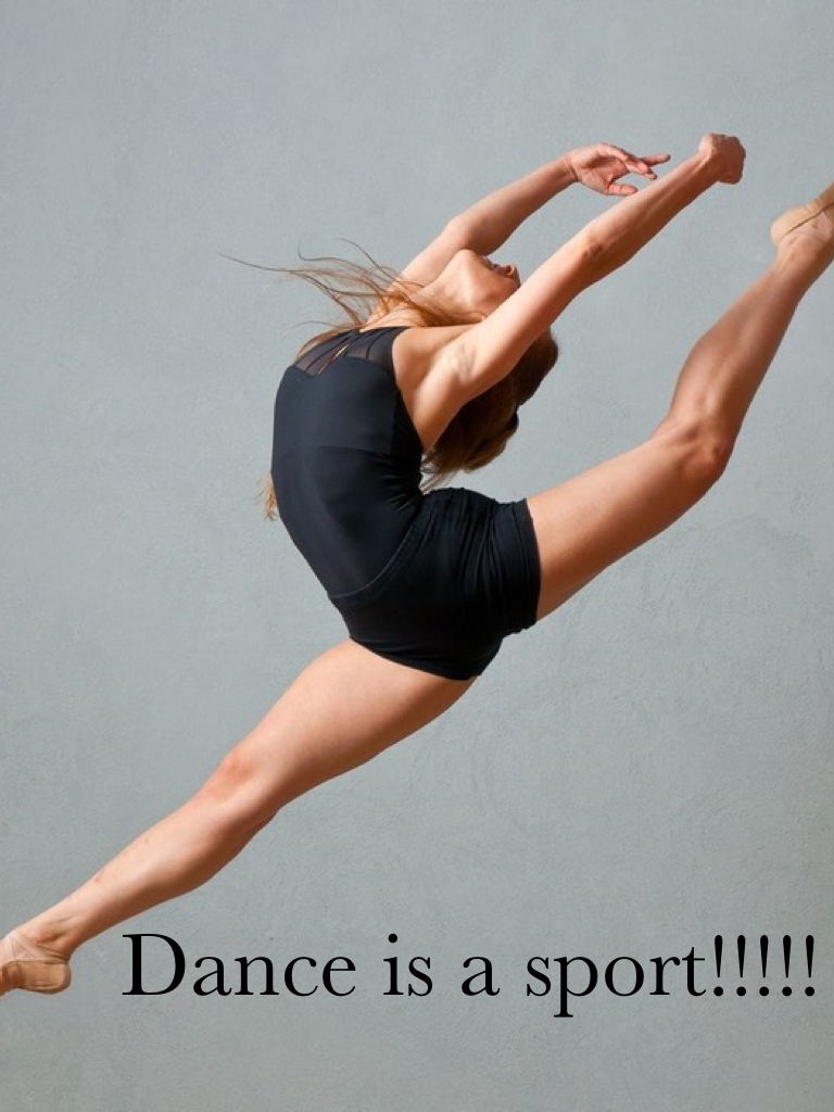 Dance is a sport!!! To all those people who think dance isn't a sport! It is a sport!❤️