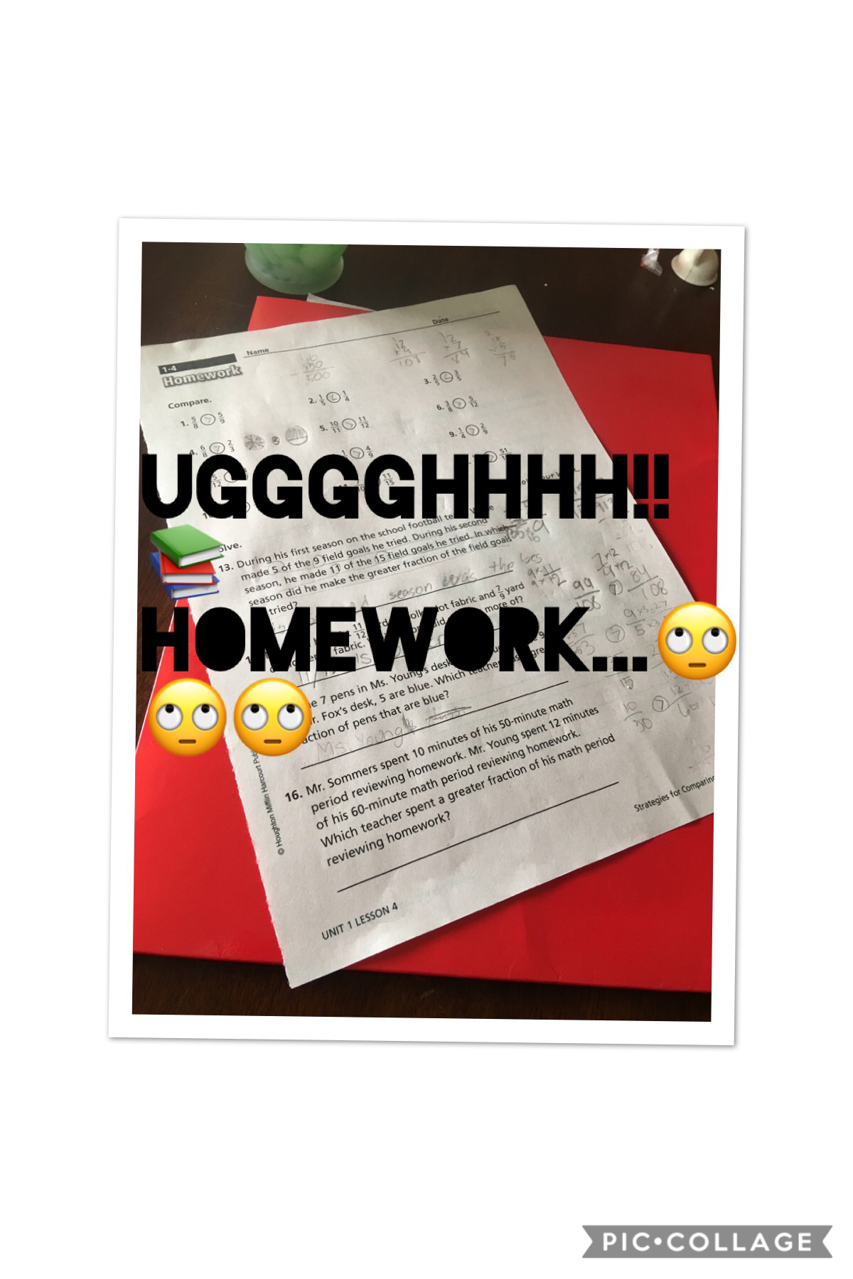It’s Monday!! I hate Monday’s! Here is my “AWESOME” HOMEWORK 📚 !!!!