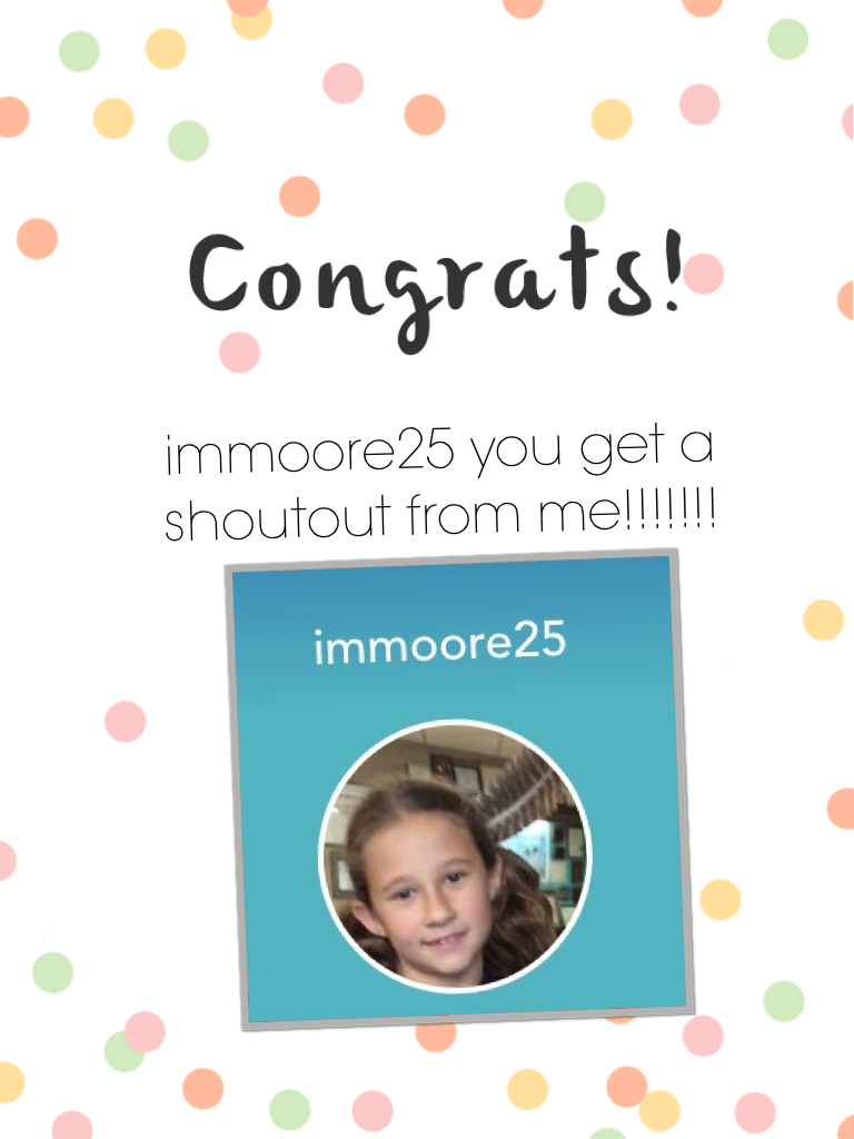immoore25 you get a shoutout from me!!!!!!!