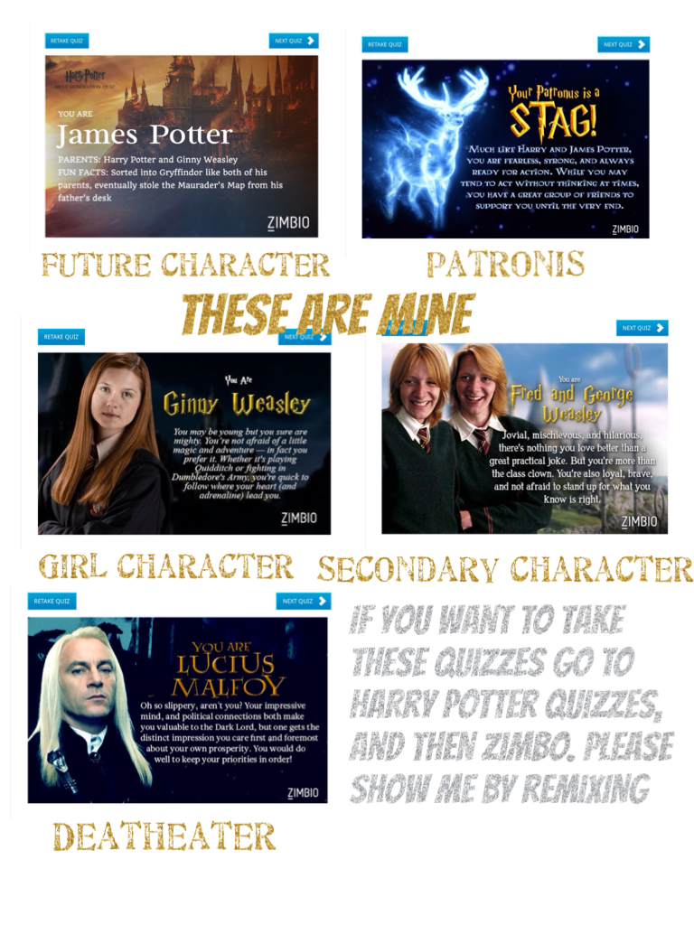 If you want to take these quizzes go to Harry Potter quizzes, and then zimbo