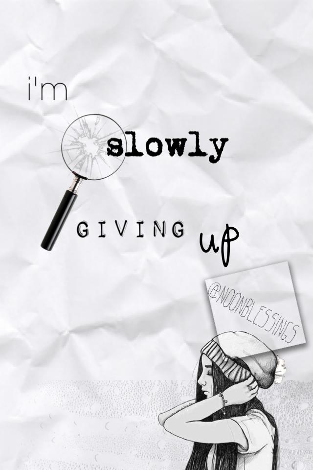 -----click for more -----






quote shown: I'm slowly giving up
collage made by @noon_blessings