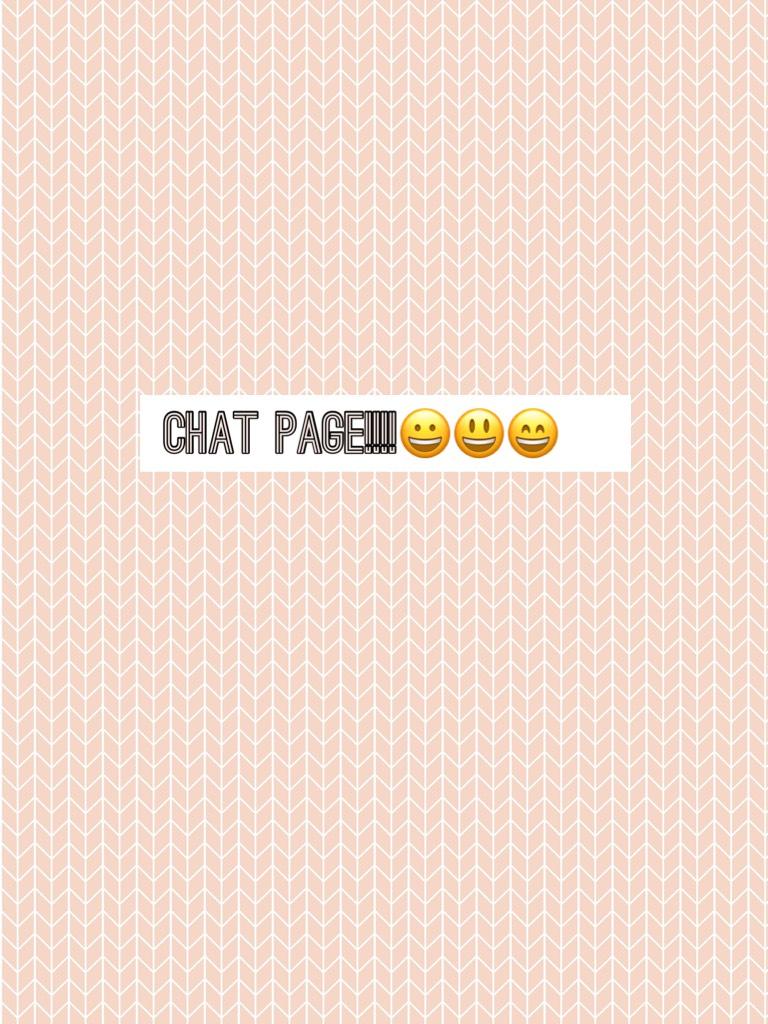 Chat page!!!!😀😃😄4/19/18