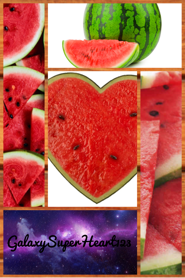 For my love of watermelons