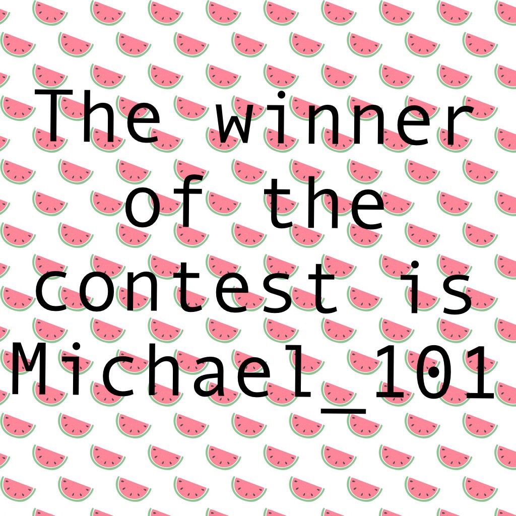 Tap!!











The winner of the contest is Michael_101