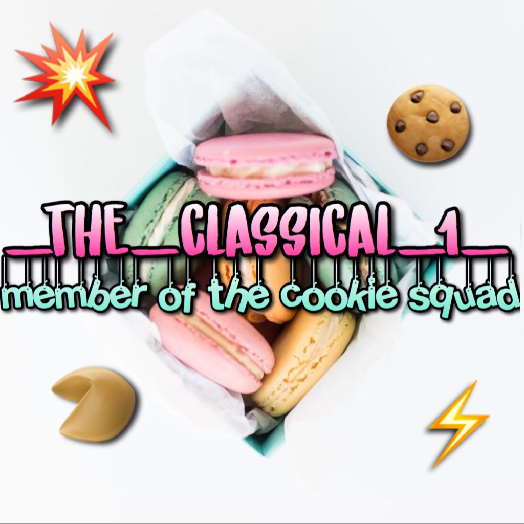 🍪welcome @_The_Classical_1_! 2.0😂)🍪