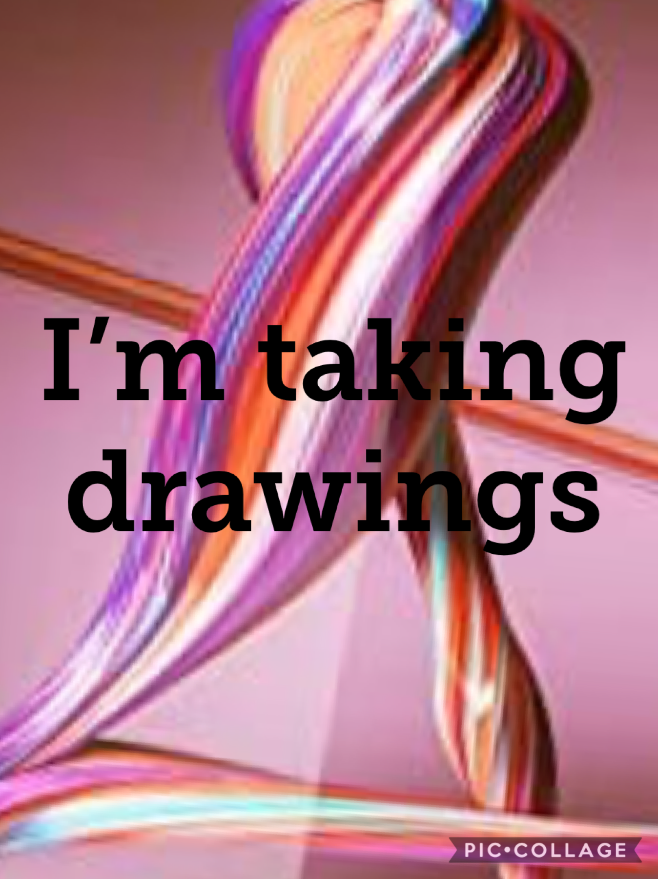 I’m taking drawings