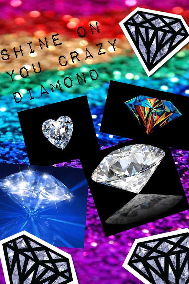 Be your own diamond! 