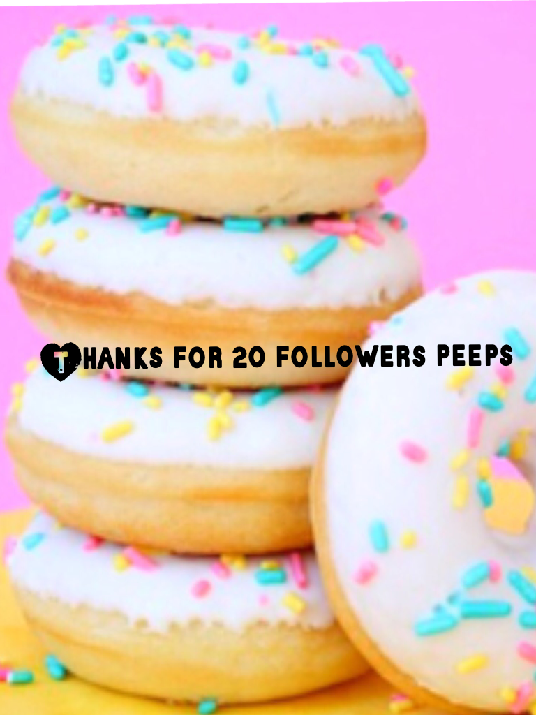 Thanks for 20 followers peeps