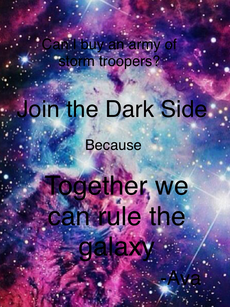 Together we can rule the galaxy 