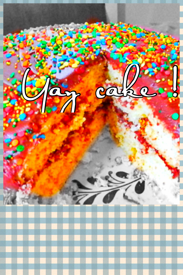 Yay cake !