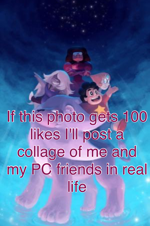 If this photo gets 100 likes I'll post a collage of me and my PC friends in real life 