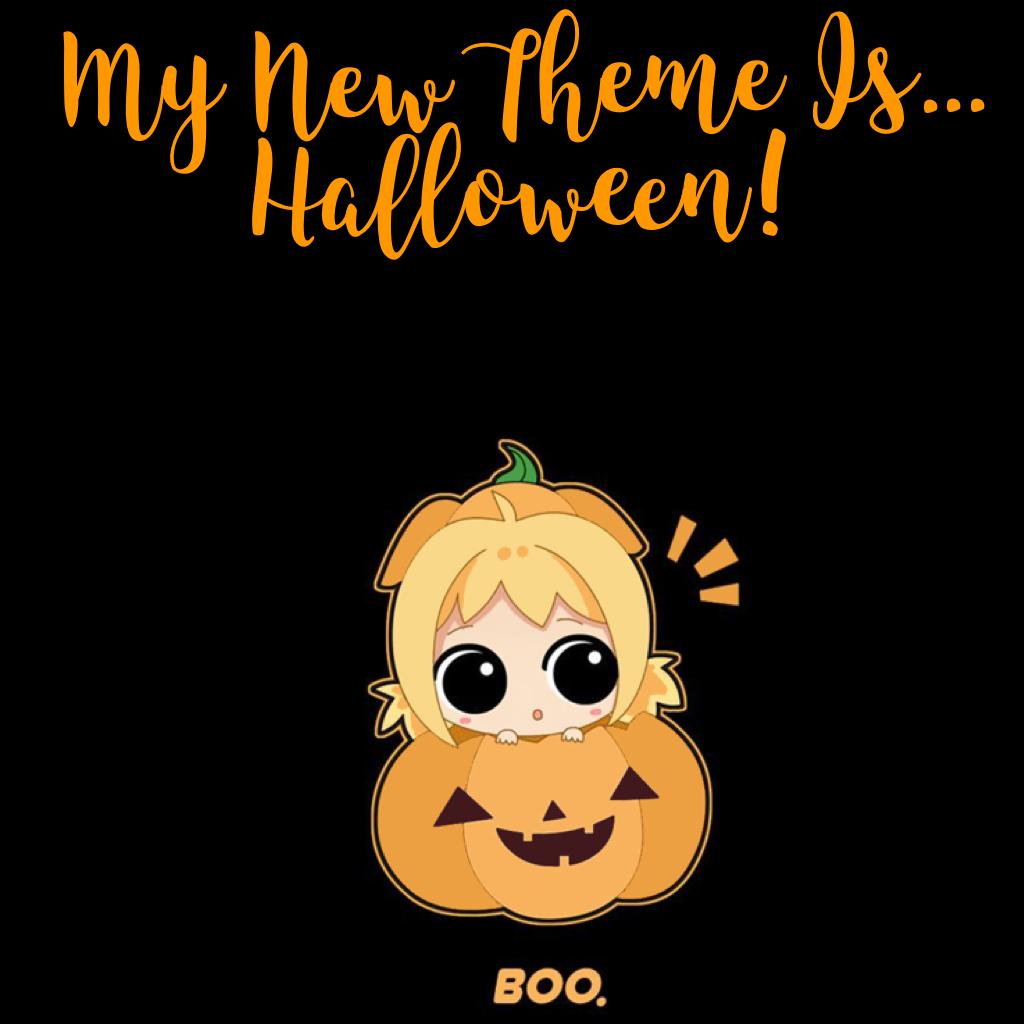 My New Theme Is...
Halloween!