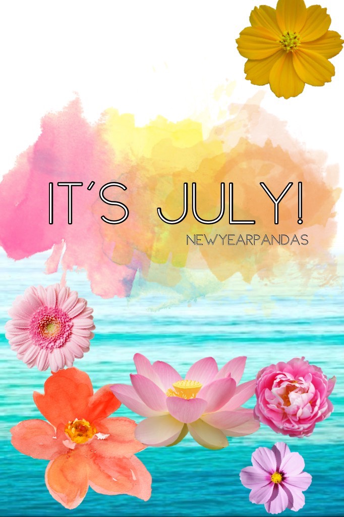 It's July! Happy July 4th!!!!