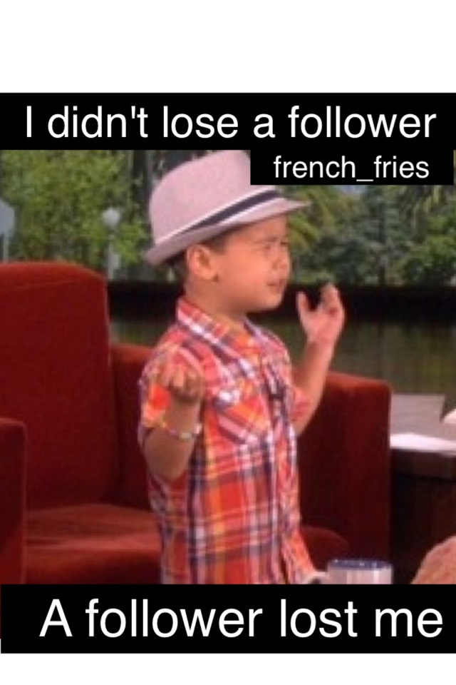 A follower lost me 😂👌