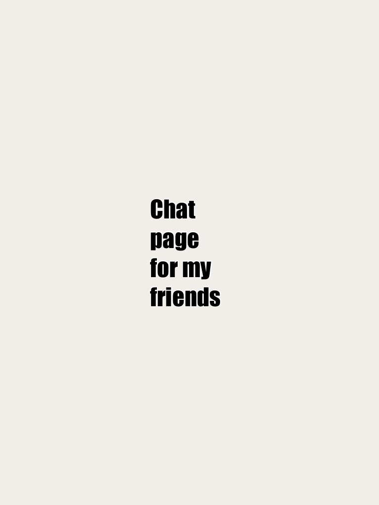 Chat page for my friends 