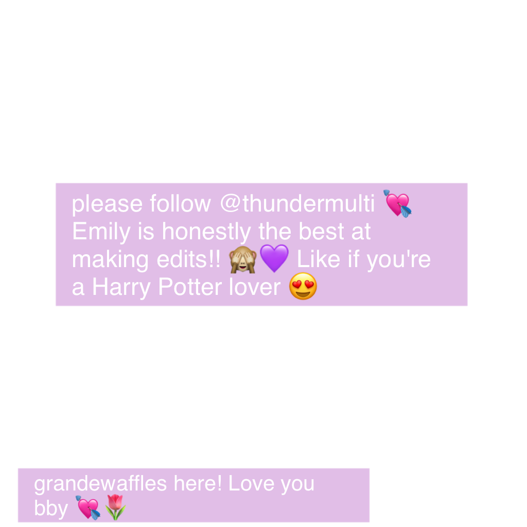 please follow @thundermulti 💘
Emily is honestly the best at making edits!! 🙈💜 Like if you're a Harry Potter lover 😍
