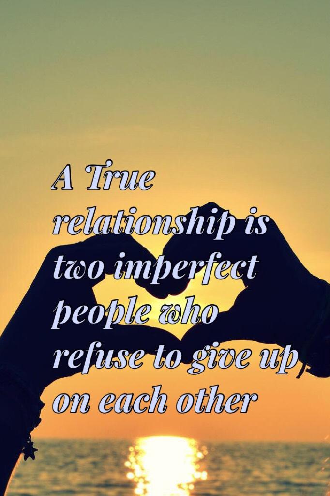 #LoveLife #Quotes

A True relationship is two imperfect people who refuse to give up on each other. Yes. So true
Like and Follow if you agree
