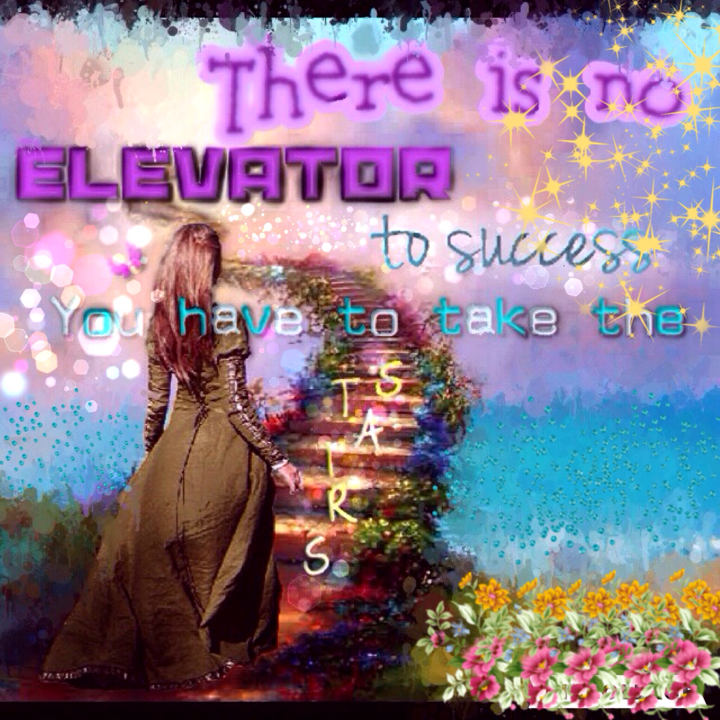 There is no elevator to success 🏆 You have to take the stairs 💕