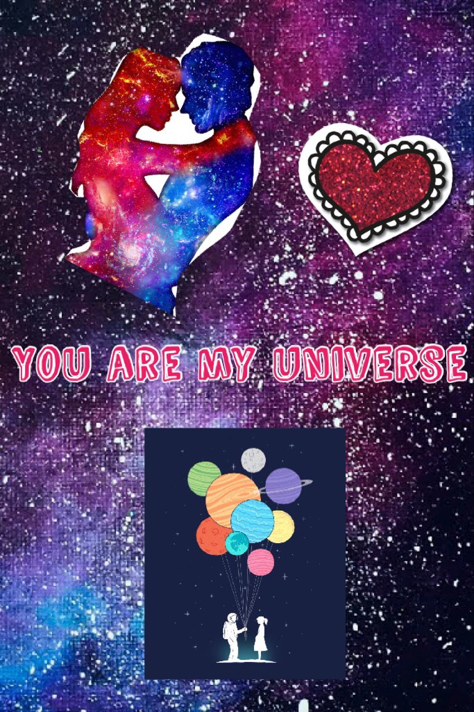 You are my universe 