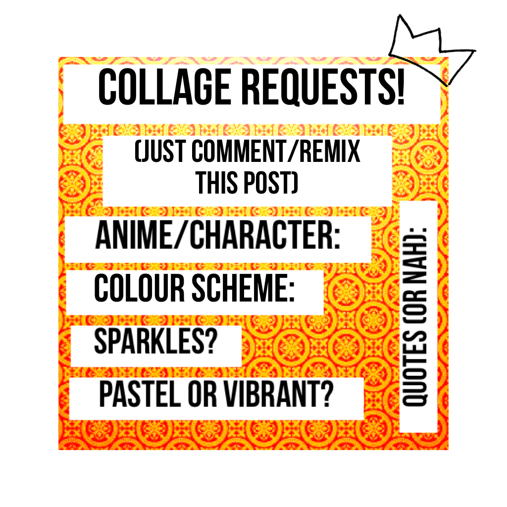 Sorry this is late! School stress! ||| Just comment below (or remix, your call) about what you would like the collage to include (prompts above) 💕