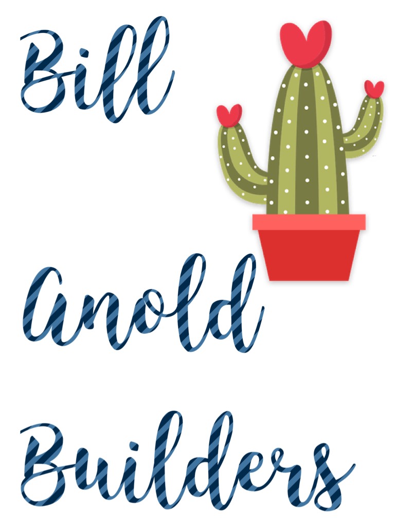 Bill 


Anold 

Builders
