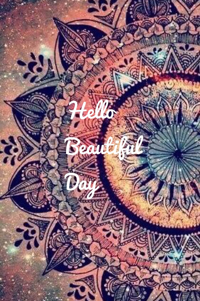 Hello Beautiful 
Day