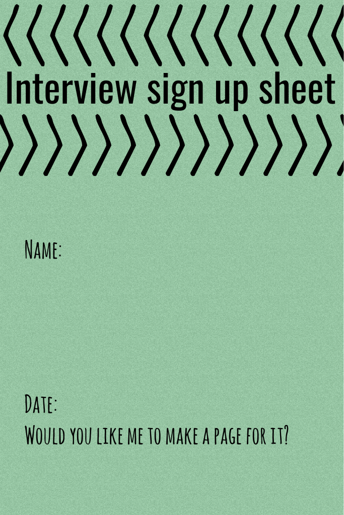 Interview sign up sheet