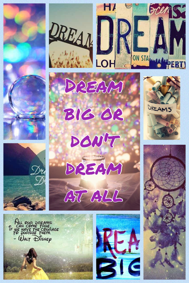 To all the dreamers out there. DREAM ON!