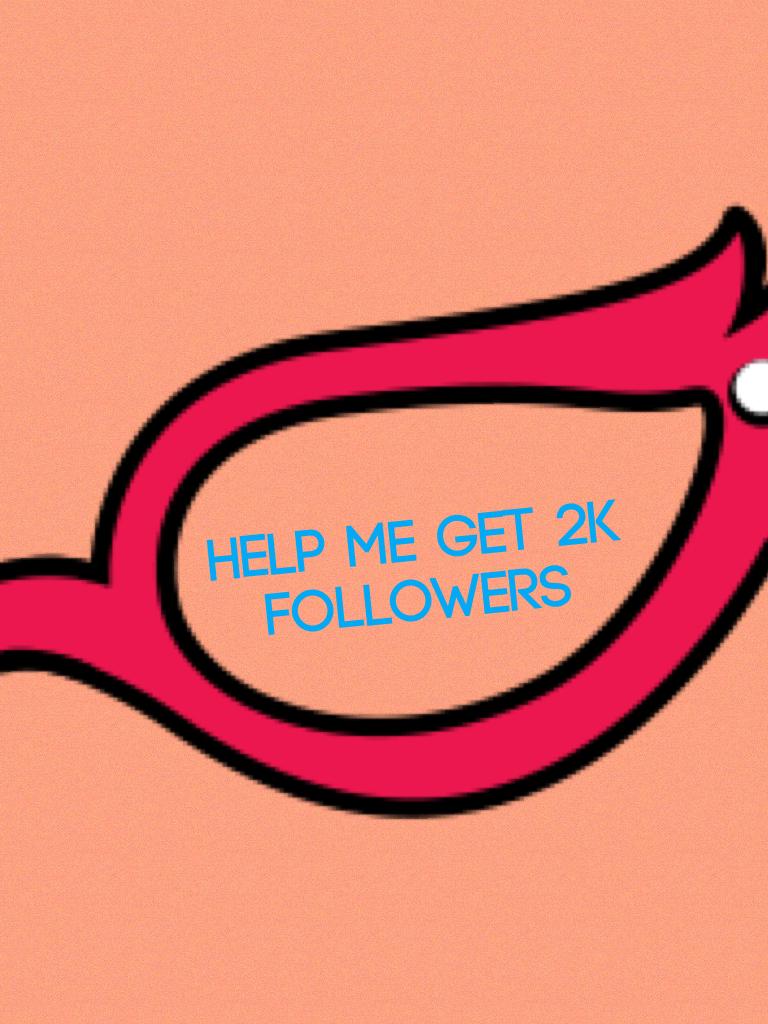 Help me get 2k followers